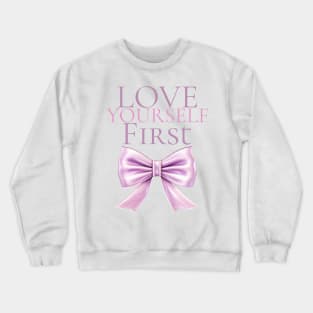 Love yourself first mental health affirmation Crewneck Sweatshirt